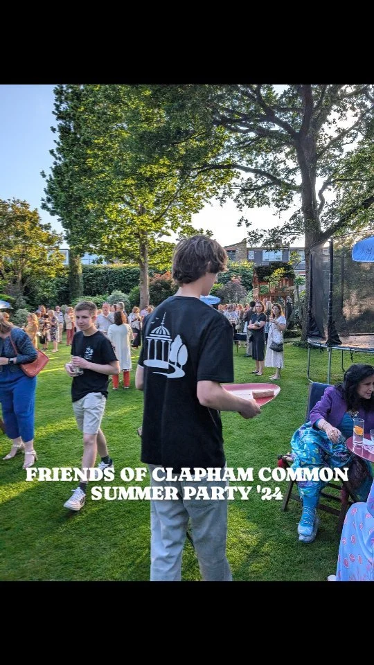 Friends of Clapham Common Summer Party '24 - Huge thanks to all those who attended and supported us, it was a fabulous evening full of laughter and sunshine ☀️

Thank you to our wonderful hosts for allowing us to once again use their beautiful garden, to @haymansgin @bestofclaphamldn and Trust & Wealth for sponsoring the event, to @magiciantrixy and @fransismusicofficial for the fantastic entertainment 💚 and a big thank you to our volunteers who helped us run yet another successful fundraiser!

Lots of gratitude for our raffle prizes: 
@claphambooks
@minnowclapham 
@tabbieats 
@lex_and_ro 
@brewandbarrelsw4 
@bubba.oasis
@infernoslondon
@thelittleorangedoor
@_millieandmaisie
@oneelementclapham 
@patrickhenryproperty
@samubhijewellery
@radiance_london_cj
@unitedbeansclapham
@claphamflowers 
@bellissimalondon
@sugaring_and_beauty
@backstory.london
@mimivartworks