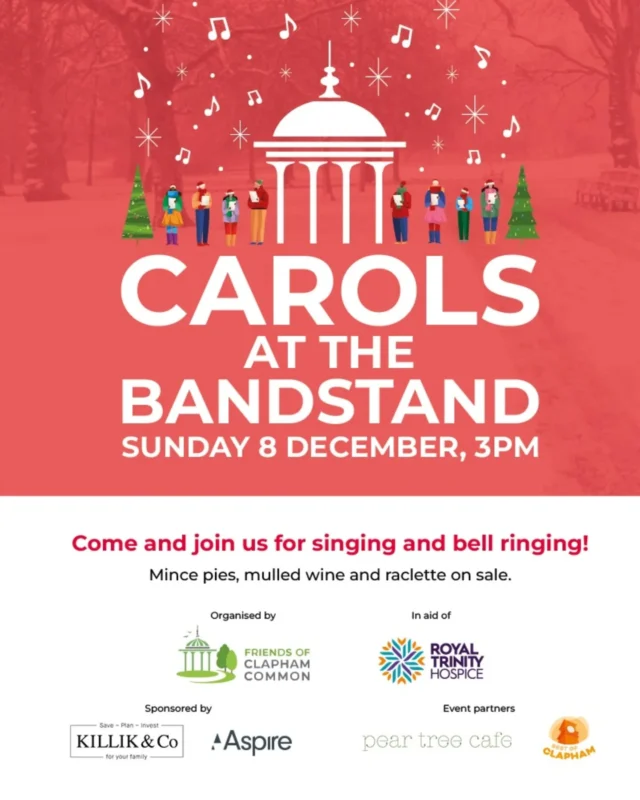 🔔 CAROLS AT THE BANDSTAND 🔔
SUNDAY 8TH DECEMBER, 3PM

@thefriendsofclaphamcommon will be raising money in aid of @royaltrinityhospice to support the fantastic work they do! 

This event would not be possible without the support of our sponsors @houseofkilliknorthcote and @aspire_estate_agents ❤️ and our event partners @bestofclaphamldn and @pear.tree.cafe 

COME & JOIN THE FESTIVE FUN! 
🎄🎁🕯️🔔🌲❄️⭐⛄🛷